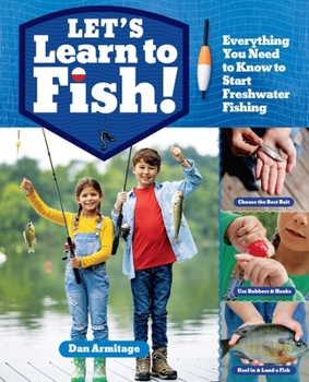 Paperback Let's Learn to Fish!: Everything You Need to Know to Start Freshwater Fishing Book