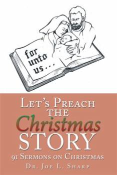 Paperback Let's Preach the Christmas Story: 91 Sermons on Christmas Book