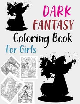 Dark Fantasy Coloring Book For Girls: Dark Fantasy Coloring Book