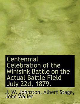 Centennial Celebration of the Minisink Battle on the Actual Battle Field July 22d 1879