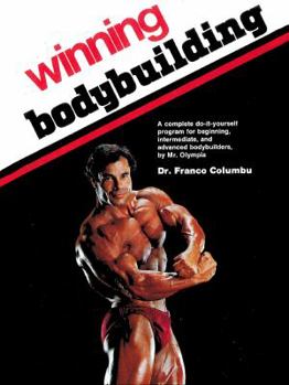 Paperback Winning Bodybuilding: A complete do-it-yourself program for beginning, intermediate, and advanced bodybuilders by Mr. Olympia Book