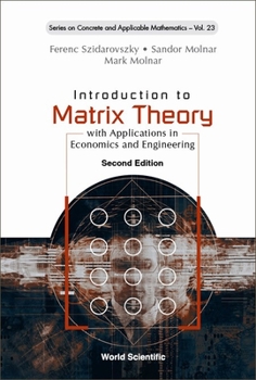 Hardcover Introduction to Matrix Theory: With Applications in Economics and Engineering (Second Edition) Book