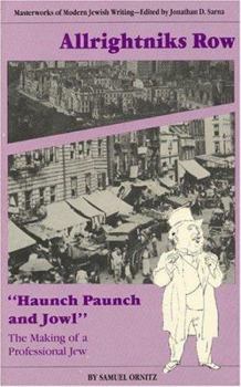 Allrightniks Row: "Haunch, Paunch, and Jowl" : The Making of a Professional Jew (Masterworks of Modern Jewish Writing Series)