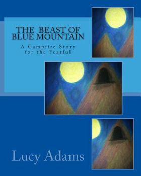 Paperback The Beast of Blue Mountain: A Campfire Story for the Fearful Book