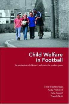 Paperback Child Welfare in Football: An Exploration of Children's Welfare in the Modern Game Book