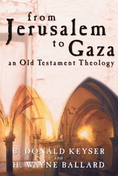 Paperback From Jerusalem to Gaza: An Old Testament Theology Book