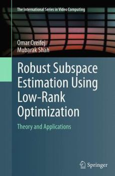 Paperback Robust Subspace Estimation Using Low-Rank Optimization: Theory and Applications Book