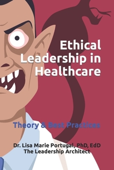 Paperback Ethical Leadership in Healthcare: Theory & Best Practices Book