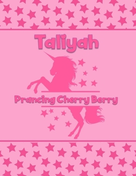 Paperback Taliyah Prancing Cherry Berry: Personalized Draw & Write Book with Her Unicorn Name - Word/Vocabulary List Included for Story Writing Book