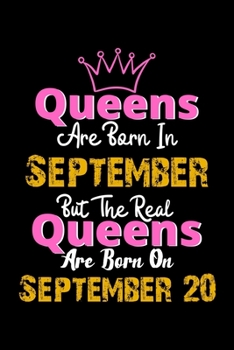 Queens Are Born In September Real Queens Are Born In September 20 Notebook Birthday Funny Gift: Lined Notebook / Journal Gift, 120 Pages, 6x9, Soft Cover, Matte Finish