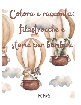 Paperback Colora e racconta: filastrocche e storie per bambini [Italian] Book
