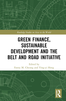 Hardcover Green Finance, Sustainable Development and the Belt and Road Initiative Book
