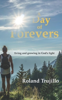 Paperback A Day of Forevers: Living and Growing in God's Light Book