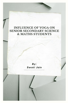 Paperback Influence Of Yoga On Senior Secondary Science & Maths Students Book