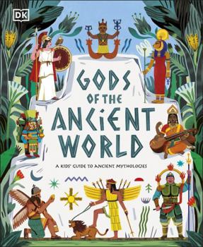 Hardcover Gods of the Ancient World: A Kids' Guide to Ancient Mythologies Book