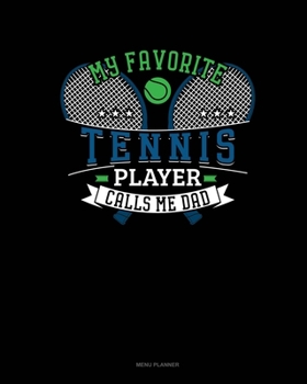 My Favorite Tennis Player Calls Me Dad: Menu Planner