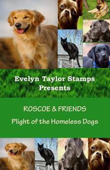 Paperback Roscoe & Friends: Plight of the Homeless Dogs Book