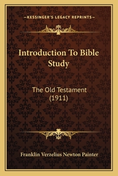 Paperback Introduction To Bible Study: The Old Testament (1911) Book