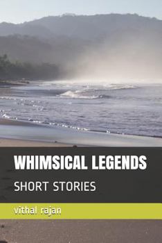Paperback Whimsical Legends: Short Stories Book