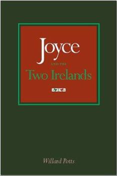 Joyce and the Two Irelands (Literary Modernism Series; Thomas F. Staley, Editor) - Book  of the Literary Modernism