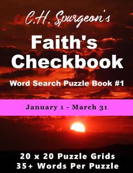 Paperback C. H. Spurgeon's Faith Checkbook Word Search Puzzle Book #1: January 1 - March 31 Book