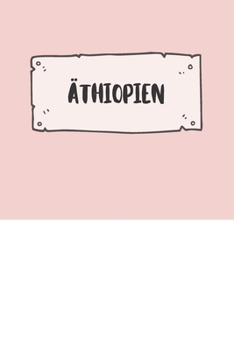 Äthiopien: Liniertes Reisetagebuch Notizbuch oder Reise Notizheft liniert - Reisen Journal für Männer und Frauen mit Linien (German Edition)