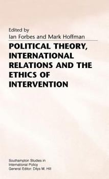 Hardcover Political Theory, International Relations, and the Ethics of Intervention Book