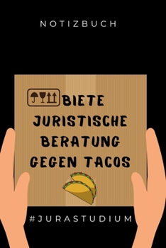 Paperback Notizbuch Biete Juristische Beratung Gegen Tacos #jurastudium: A5 Studienplaner zum Jura Studium - Semesterplaner f?r Rechts-studenten Anw?lte - witzi [German] Book
