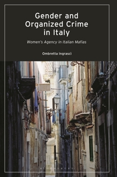 Paperback Gender and Organized Crime in Italy: Women's Agency in Italian Mafias Book