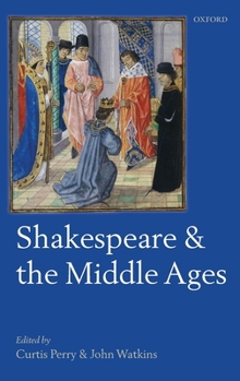 Hardcover Shakespeare and the Middle Ages Book
