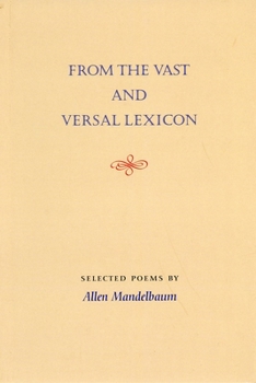 Hardcover From the Vast and Versal Lexicon: Selected Poems by Allen Mandelbaum Book