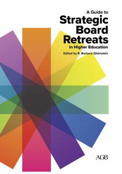 Guide to Strategic Board Retreats in Higher Education