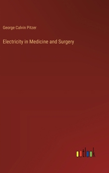 Hardcover Electricity in Medicine and Surgery Book