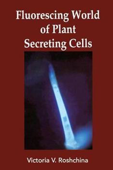 Hardcover Fluorescing World of Plant Secreting Cells Book