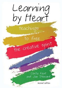 Paperback Learning by Heart: Teachings to Free the Creative Spirit Book