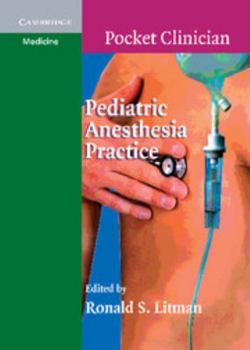 Pediatric Anesthesia Practice - Book  of the Cambridge Pocket Clinicians