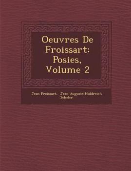 Paperback Oeuvres de Froissart: Po Sies, Volume 2 [French] Book