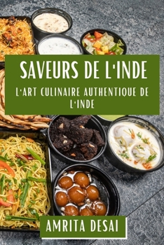 Paperback Saveurs de l'Inde: L'Art Culinaire Authentique de l'Inde [French] Book