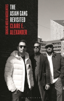 Hardcover The Asian Gang Revisited: Changing Muslim Masculinities Book