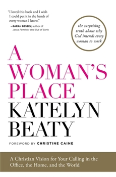 Paperback A Woman's Place: A Christian Vision for Your Calling in the Office, the Home, and the World Book