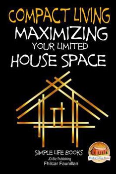 Paperback Compact Living - Maximizing Your Limited House Space Book