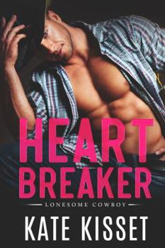 Heartbreaker - Book #1 of the Lonesome Cowboy