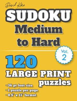 Paperback David Karn Sudoku - Medium to Hard Vol 2: 120 Puzzles, Large Print, 36 pt font size, 1 puzzle per page [Large Print] Book