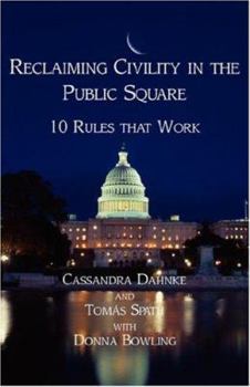 Paperback Reclaiming Civility in the Public Square: 10 Rules That Work Book