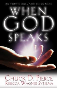 Paperback When God Speaks: How to Interpret Dreams, Visions, Signs and Wonders Book