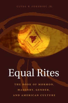 Hardcover Equal Rites: The Book of Mormon, Masonry, Gender, and American Culture Book