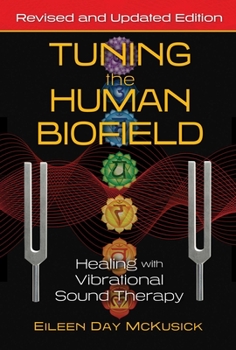 Paperback Tuning the Human Biofield: Healing with Vibrational Sound Therapy Book