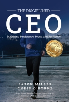 Hardcover The Disciplined CEO: Mastering Mindset, Vision, and Strategy Book