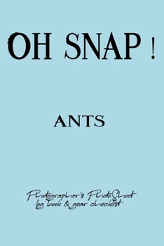 Oh Snap! ants Photographer's PhotoShoot log book & gear checklist:Commerical Photographers, Family , Handy ... Headshot,Photography Business Planner, Client and Photoshoot Details, Checklists, Notes.