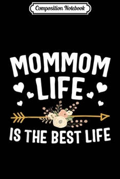 Composition Notebook: Mommom Life Is The Best Life Thanksgiving Christmas  Journal/Notebook Blank Lined Ruled 6x9 100 Pages